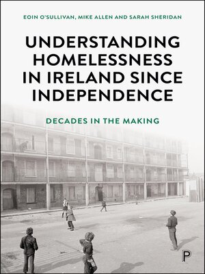 cover image of Understanding Homelessness in Ireland Since Independence